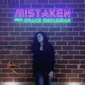 Mistaken(feat. Grace Engleman)