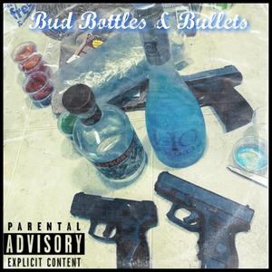 Bud Bottles & Bullets (Explicit)