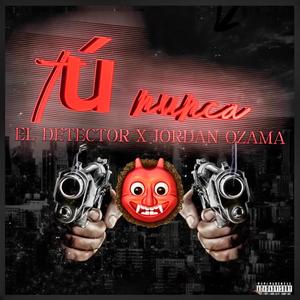 TU NUNCA (feat. Jordan Ozama ) [Explicit]