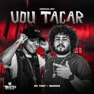 Vou Tacar [Arrocha Rkt] (Explicit)