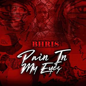 Pain In My Eyes (Explicit)