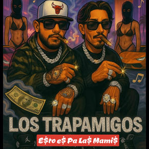 E$to e$ Pala$ Mami$ (Los Trapamigos) (feat. D Reeko)