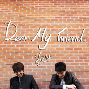 Dear, My Friend (Dear  My Friend)
