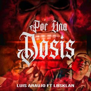 POR UNA DOSIS (feat. LBSKLAN) (Explicit)