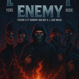 Enemy (feat. Yerson 13 & Kionemy bad Boy) (Explicit)