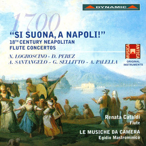 Flute Concertos - LOGROSCINO, N.B. / PEREZ, D. / SANTANGELO, A. / SELLITTO, G. / PALELLA, A. (Si suona, a Napoli!) [Cataldi, Mastrominico]