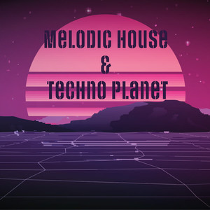 Melodic House & Techno Planet