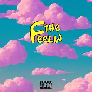 The Feelin' (Explicit)