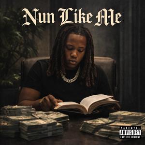 Nun Like Me (Explicit)