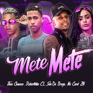 Mete Mete(feat. Robertinho CL)(Brega Funk) (Explicit)