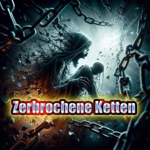 Shattered Chains (German Version Zerbrochene Ketten)