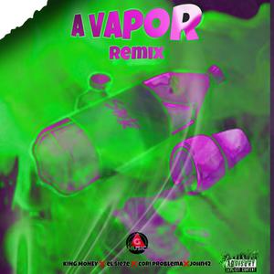 A VAPOR (feat. El Sie7e, CORI PROBLEMA & John42) (Remix|Explicit)