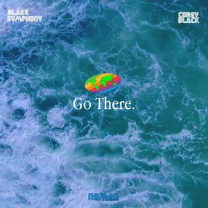 Go There (feat. Corey Black) (Explicit)