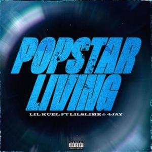 Pop Star Living (feat. LilSlime2Turnt & Lil Kuel) [Explicit]