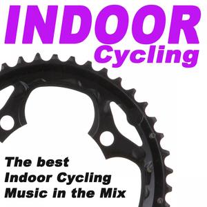 Indoor Cyclling - The Best Indoor Cycling Music in the Mix