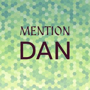 Mention Dan