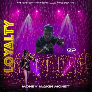 LOYALTY (feat. MONEY MAKIN MOÑET)