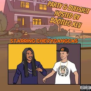 Party & Bullsh!t (feat. Bootleg Kev) (Explicit)