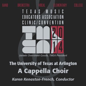 2014 Texas Music Educators Association (Tmea) : University of Texas at Arlington A Cappella Choir