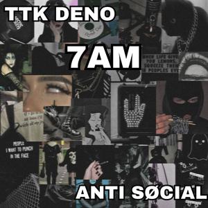 7AM (feat. Anti søcial) [Explicit]