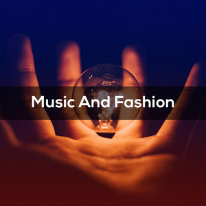 MUSIC & FASHION