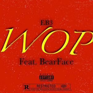 Wop (feat. BearFace) (Explicit)