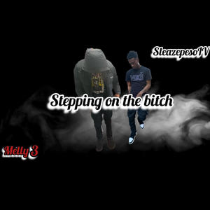 Stepping on the ***** (feat. Sleazepeso) [Explicit]