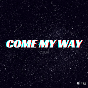 CoME My WAy