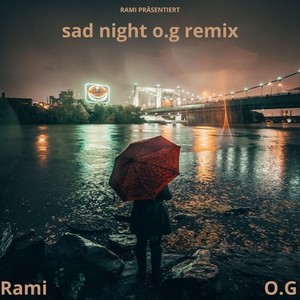 Sad Night (O.G Remix)