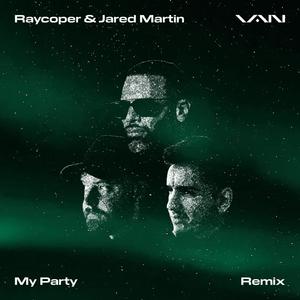 My Party (feat. Raycoper & Jared Martin)