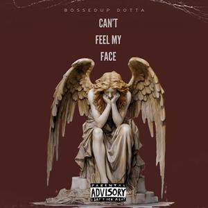 Can't Feel My Face (Explicit)
