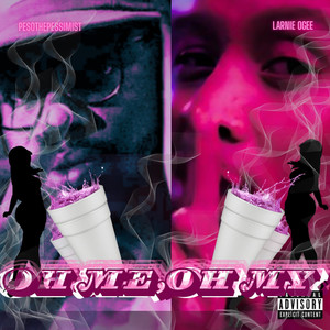 Oh Me, Oh My (Explicit)