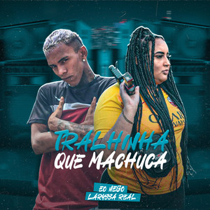 Tralhinha Que Machuca (Explicit)