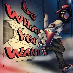 do what you want (Explicit)