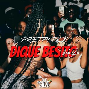 DIQUE BESITO (feat. Pretty FLK) (Explicit)