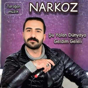 Su yalan dünyaya geldim geleli