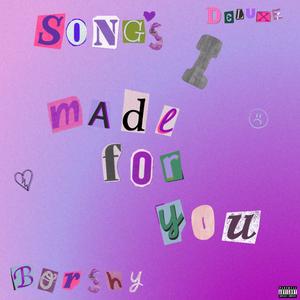 SONGS I MADE FOR YOU [DELUXE] (Explicit)