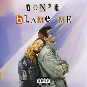 Don't Blame Me (feat. Pierre Stemmett) [Explicit]