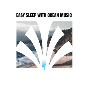 Easy Sleep with Ocean Music