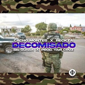 Decomisado (feat. Reckza, Big Guaba, Daspecialkeys & Yahir Cruz) [Explicit]