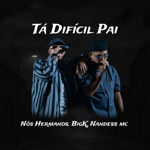 Tá Difícil Pai