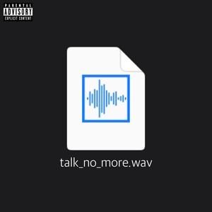 talk no more (Explicit)