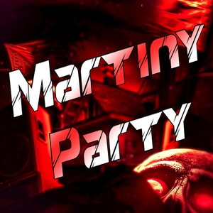 Martiny Party (Explicit)