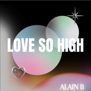 Love so High