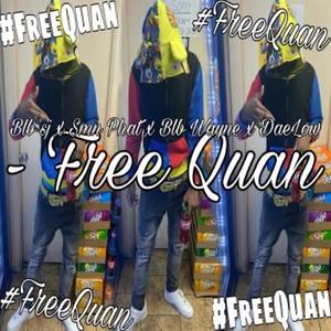 #Free Quan (feat. Blb Sj, Blb Wayne & DaeLow) [Explicit]