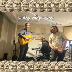 G'day May I Say (feat. Richard Stephenson & Alex Pagliuca)