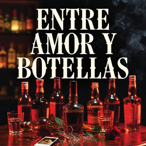 Entre Amor Y Botellas