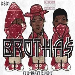 BROTHA$ (feat. B-BRAZY & ICE-T) (Explicit)