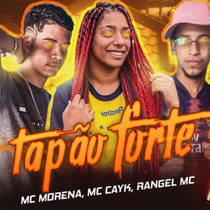 Tapão Forte(feat. Mc Morena & Rangel Mc) (Explicit)