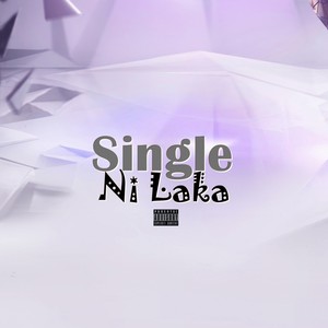 Single Ni Laka (Explicit)